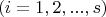 $$\left( {i = 1,2,...,s} \right)$
$