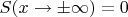 $S(x\to\pm\infty)=0$