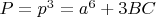 $P=p^3=a^6+3BC$