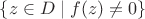 $\{z\in D\mid f(z)\ne 0\}$