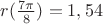 $r (\frac{7\pi} {8})=1,54$