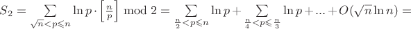 $S_2=\sum\limits_{\sqrt{n}<p\leqslant n}\ln p \cdot \left[\frac{n}{p}\right] \bmod 2=\sum\limits_{\frac{n}{2}<p\leqslant n}\ln p+\sum\limits_{\frac{n}{4}<p\leqslant \frac{n}{3}}\ln p+...+O(\sqrt{n}\ln n)=$