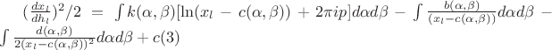 $(\frac{d x_l}{dh_l})^2/2=\int  k(\alpha,\beta)[\ln(x_l-c(\alpha,\beta))+2\pi i p]d\alpha d\beta-\int \frac{b(\alpha,\beta)}{(x_l-c(\alpha,\beta))}d\alpha d\beta-\int \frac{d(\alpha,\beta)}{2(x_l-c(\alpha,\beta))^2}d\alpha d\beta+c\eqno(3)$
