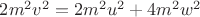 $2m^2v^2 = 2m^2u^2 + 4m^2w^2$