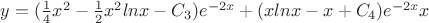 $y=(\frac{1}{4} x^2-\frac12 x^2lnx-C_3)e^{-2x}+(xlnx-x+C_4)e^{-2x}x$