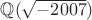 $\mathbb{Q}(\sqrt{-2007})$