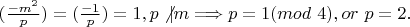 $(\frac{-m^2}{p} )=(\frac{-1}{p})=1,p\not|m\Longrightarrow p=1(mod \ 4), or \ p=2.$
