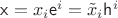$\mathsf x = x_i \mathsf e^i = \tilde x_i \mathsf h^i$