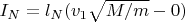 $I_N = l_N(v_1 \sqrt{M/m} - 0)$