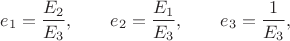 $$e_1=\frac{E_2}{E_3},\qquad e_2=\frac{E_1}{E_3},\qquad e_3=\frac1{E_3},$$ $$e_1=\frac{E_2}{E_3},\qquad e_2=\frac{E_1}{E_3},\qquad e_3=\frac1{E_3},$$