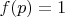 $f(p)=1$