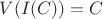 $V(I(C)) = C$