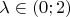 $\lambda\in(0;2)$