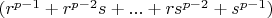 $(r^{p-1}+r^{p-2}s+...+rs^{p-2}+s^{p-1})$