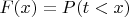 $F(x)=P(t<x)$
