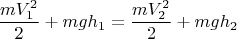 $$\dfrac{mV_1^2}{2}+mgh_1=\dfrac{mV_2^2}{2}+mgh_2$$