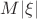 $M|\xi|$