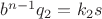 $b^{n-1}q_2 = k_2s$