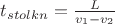 $t_{stolkn}= \frac L {v_1-v_2}$