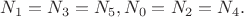 $N_1=N_3=N_5,
N_0=N_2=N_4. $
