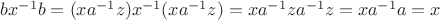 $bx^{-1}b=(xa^{-1}z)x^{-1}(xa^{-1}z)=xa^{-1}za^{-1}z=xa^{-1}a=x$