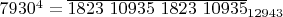 $7930^4 =\overline{1823 \ 10935 \ 1823 \ 10935}_{12943}$