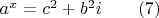 $a^x=c^2+b^2i \qquad (7)$