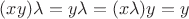 $(xy)\lambda = y\lambda = (x\lambda)y = y$