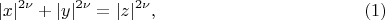 $$
|x|^{2 \nu} + |y|^{2 \nu}= |z|^{2\nu},  \eqno     (1)
$$