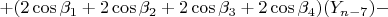 $+(2\cos\beta_1+2\cos\beta_2+2\cos\beta_3+2\cos\beta_4)( Y_{n-7})-$
