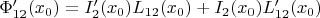 $\Phi_{12}'(x_0)=I_2'(x_0)L_{12}(x_0)+I_2(x_0)L_{12}'(x_0)$