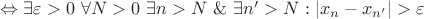 $\Leftrightarrow \exists \varepsilon > 0 \ \forall N > 0 \ \exists n > N \ \& \ \exists n' > N: |x_n - x_{n'}| > \varepsilon$