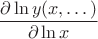 $$ \frac{\partial \ln y(x, \dots)}{\partial \ln x} $$