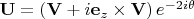 $\[{\mathbf{U}} = \left( {{\mathbf{V}} + i{\mathbf{e}}_z  \times {\mathbf{V}}} \right)e^{ - 2i\theta } \]$