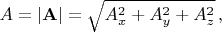 $A=|\mathbf{A}|=\sqrt{A_x^2+A_y^2+A_z^2}\,,$