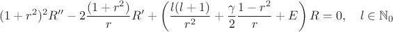 $$
(1+r^2)^2R''-2\frac{(1+r^2)}{r}R'+\left(\frac{l(l+1)}{r^2}+\frac{\gamma}{2}\frac{1-r^2}{r}+E\right)R=0,\quad l\in \mathbb{N}_0
$$