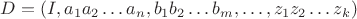 $D = (I, a_1 a_2 \dots a_n, b_1 b_2 \dots b_m, \dots, z_1 z_2 \dots z_k)$