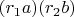 $(r_1 a)(r_2 b)$