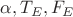 $\alpha, T_E, F_E$