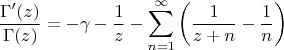 $$\frac{\Gamma'(z)}{\Gamma(z)}=-\gamma-\frac1z-\sum_{n=1}^\infty\left(\frac1{z+n}-\frac1n\right)$$