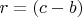 $r=(c-b)$