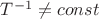$T^{-1}\neq const$