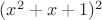 $ (x^2+x+1)^2$