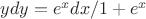 $ydy=e^xdx/1+e^x $