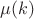 $\mu (k)$
