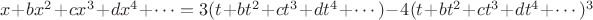 $x+bx^2+cx^3+dx^4+\cdots=3(t+bt^2+ct^3+dt^4+\cdots)-4(t+bt^2+ct^3+dt^4+\cdots)^3$