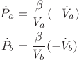 \begin{align*}\dot{P}_a &= \frac{\beta}{V_{a}}(-\dot{V}_a) \\ \dot{P}_b &= \frac{\beta}{V_{b}}(-\dot{V}_b) \end{align*}