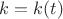 $k = k(t)$