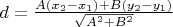 $d=\frac{A(x_2-x_1)+B(y_2-y_1)}{\sqrt{A^2+B^2}}$