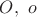 $\displaystyle O, \ \displaystyle o$